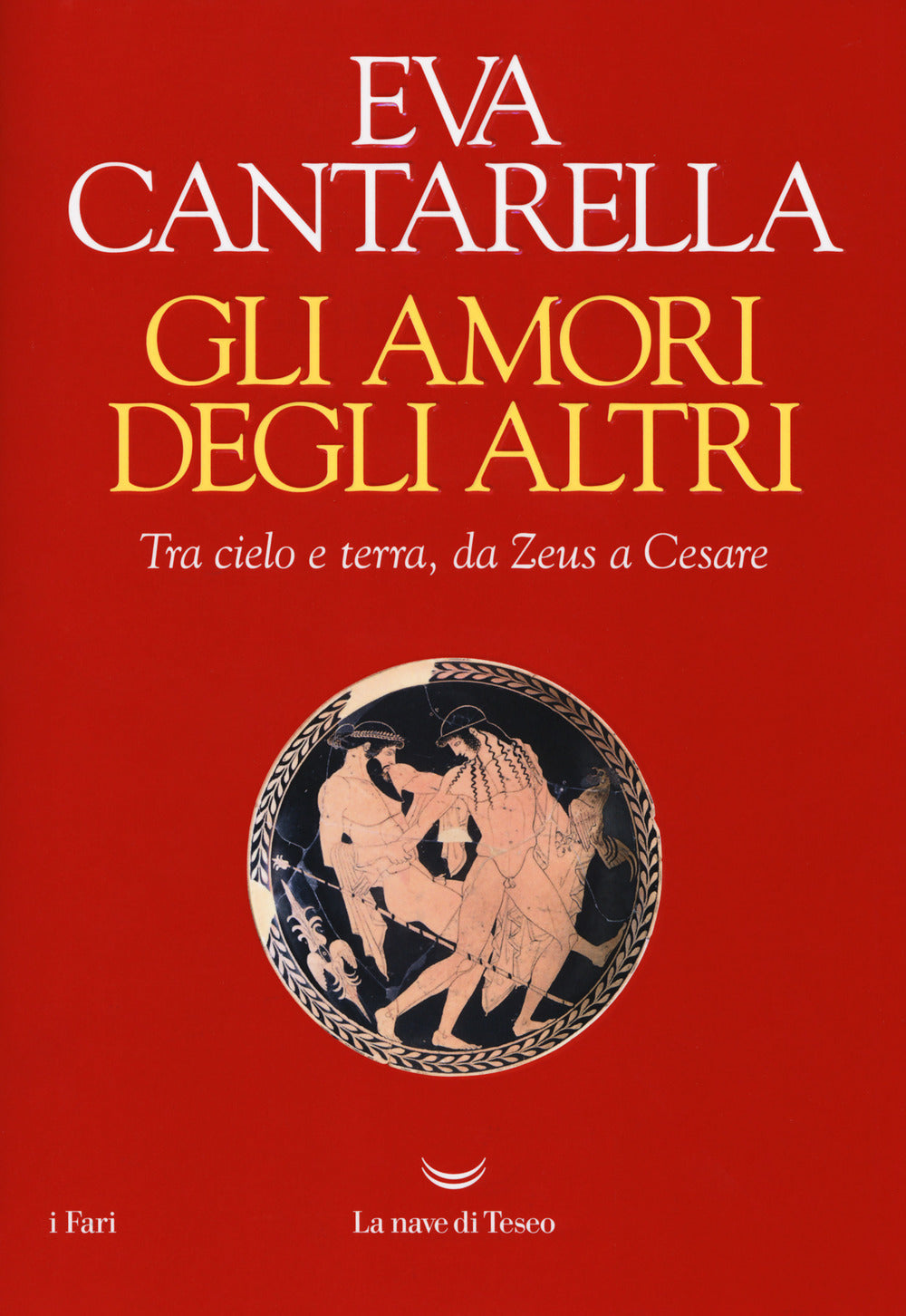 Gli amori degli altri. Tra cielo e terra, da Zeus a Cesare.