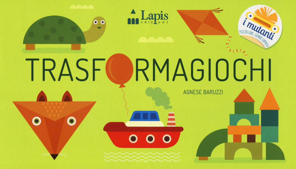 Trasformagiochi. Ediz. a colori.