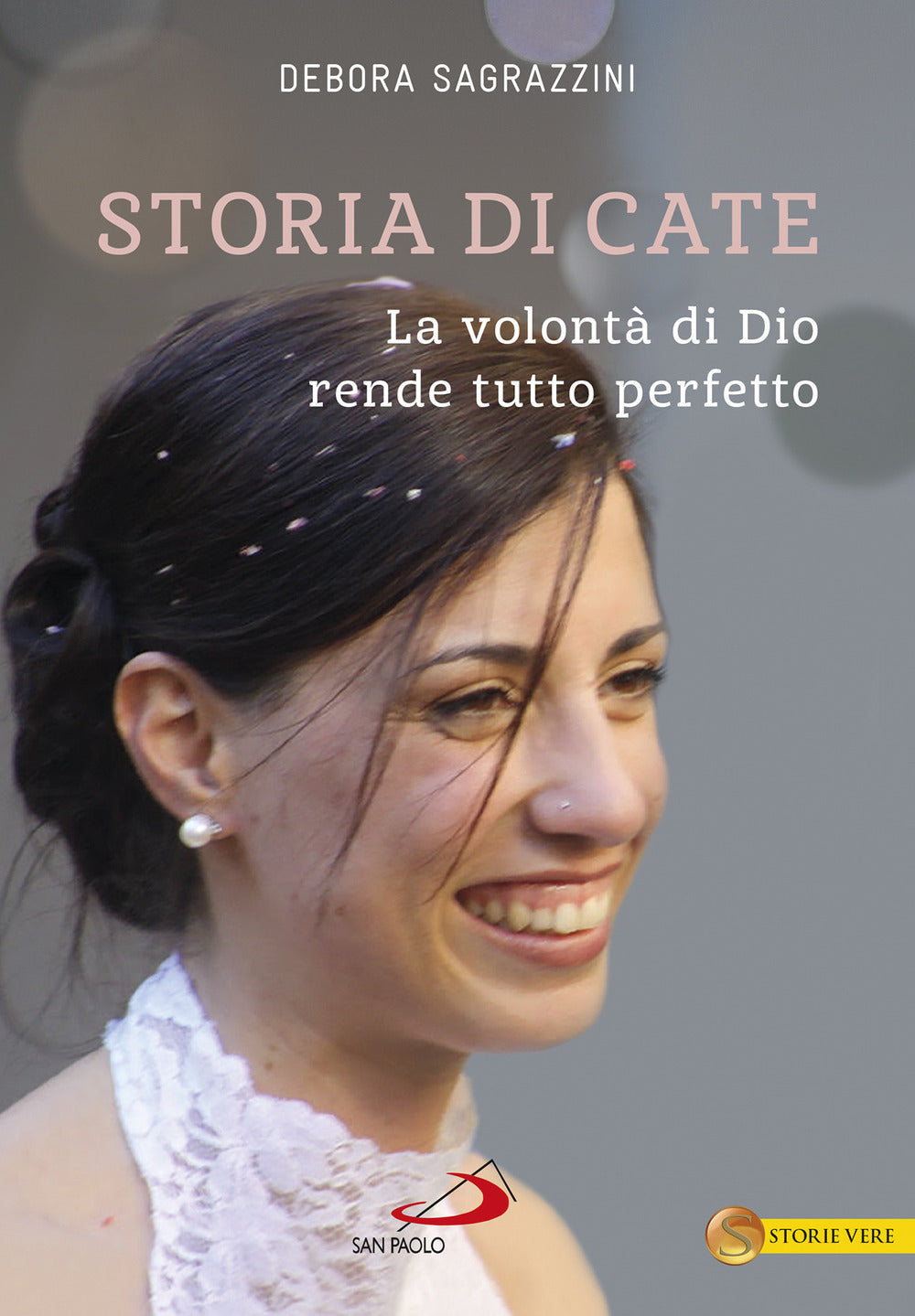 Storia di Cate. La volontà di Dio rende tutto perfetto.