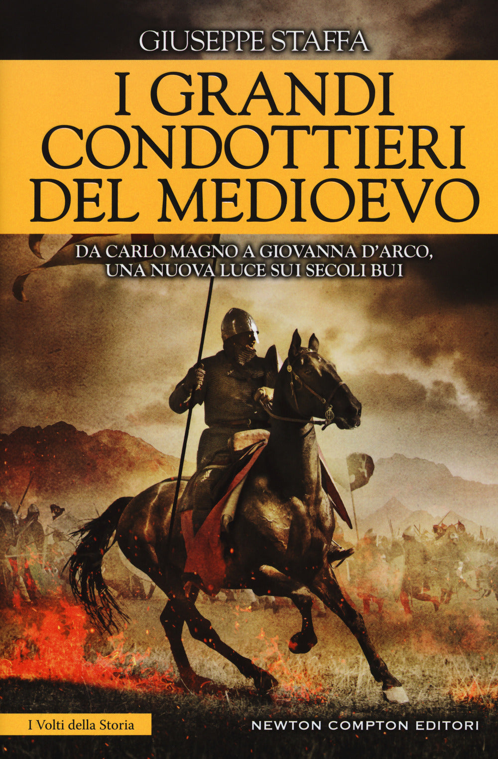 I grandi condottieri del Medioevo.