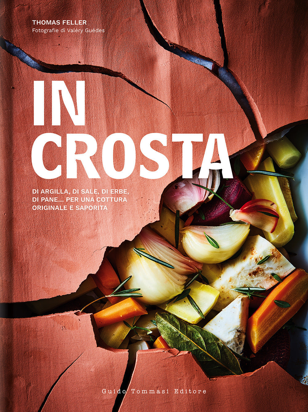 In crosta. Di argilla, di sale, di erbe, di pane... per una cottura originale e saporita.