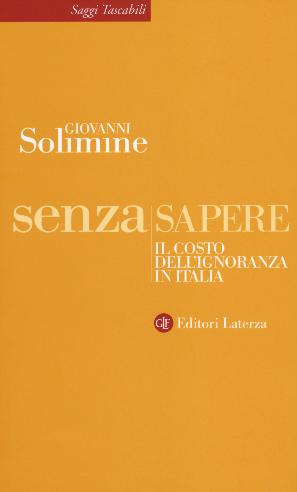 Senza sapere. Il costo dell'ignoranza in Italia.