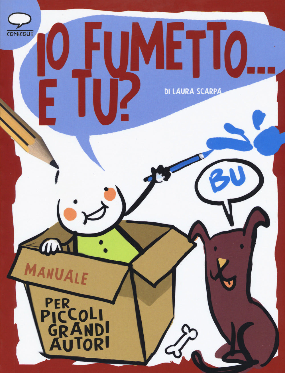 Io fumetto... E tu? Manuale per piccoli grandi autori.