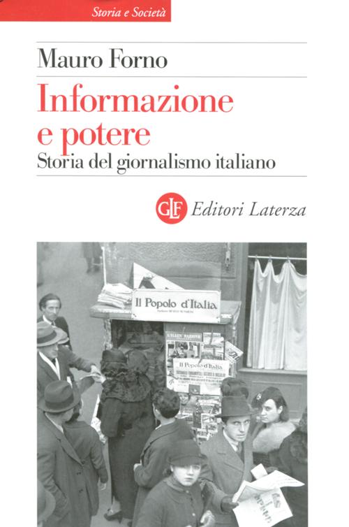 Informazione e potere. Storia del giornalismo italiano.