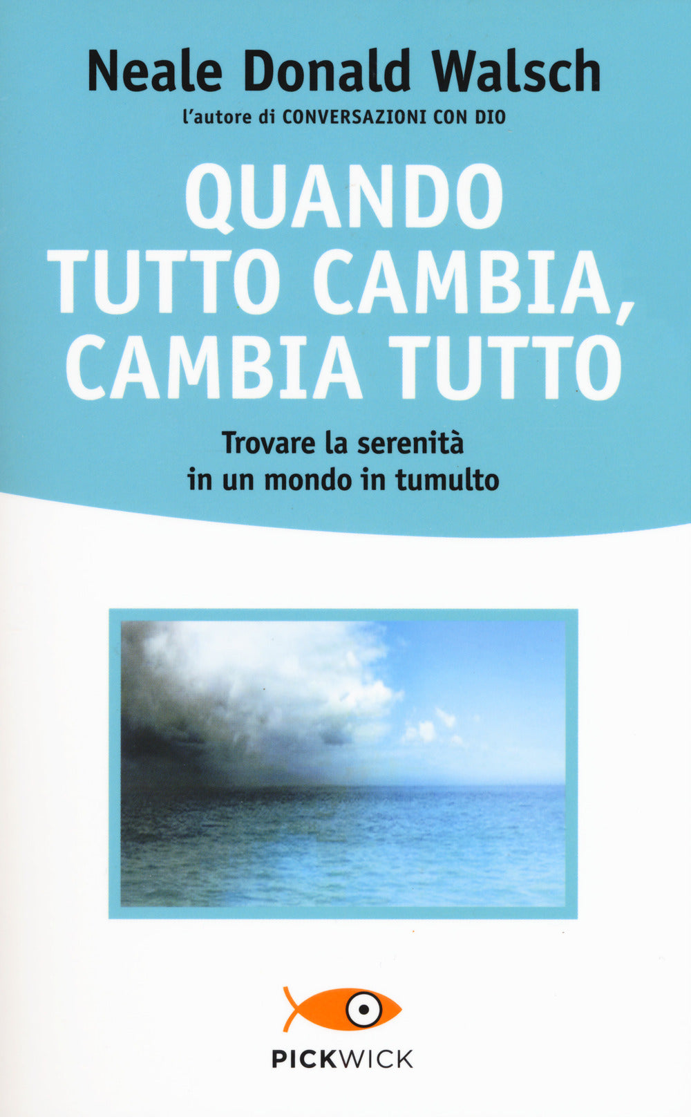 Quando tutto cambia, cambia tutto.
