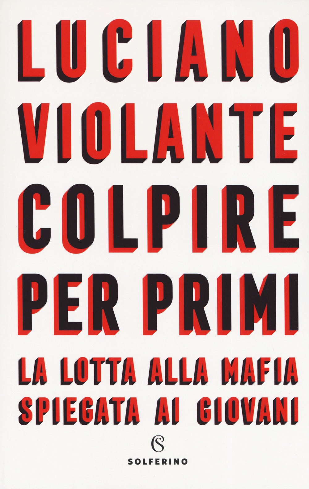 Colpire per primi. La lotta alla mafia spiegata ai giovani.