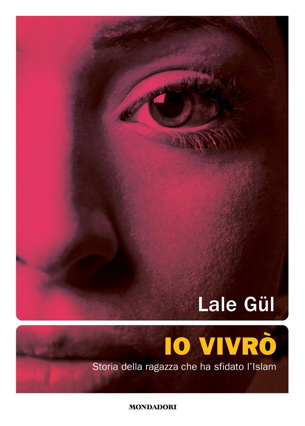 Io vivrò. Storia della ragazza che ha sfidato l'Islam.