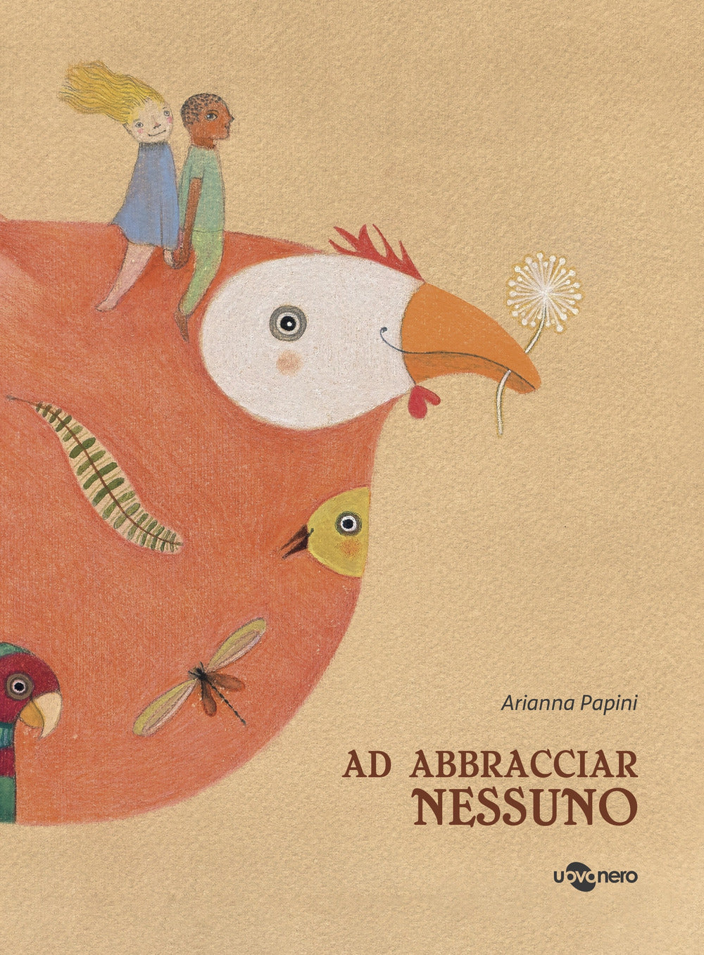 Ad abbracciar nessuno.