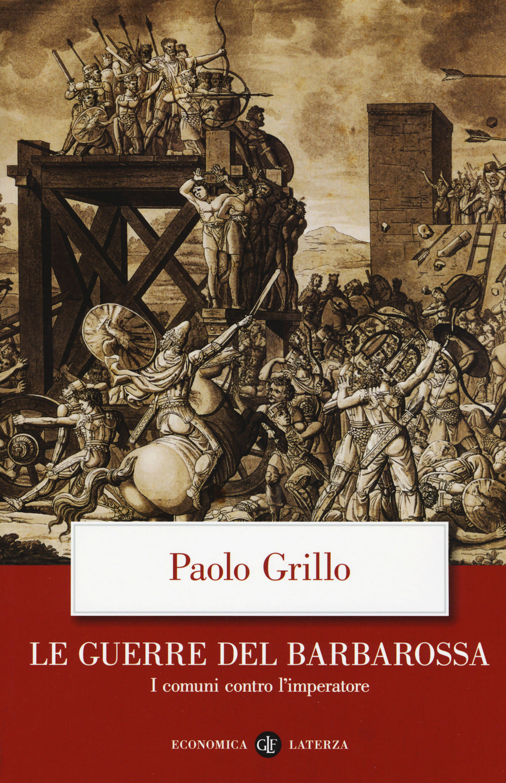 Le guerre del Barbarossa. I comuni contro l'imperatore.