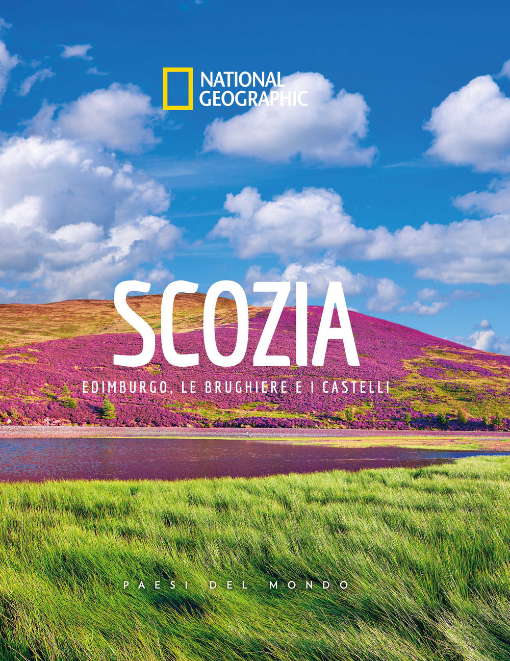 Scozia. Edimburgo, le brughiere e i castelli. Paesi del mondo. Ediz. illustrata.