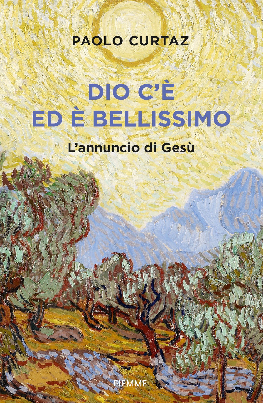 Dio c'è ed è bellissimo. L'annuncio di Gesù.
