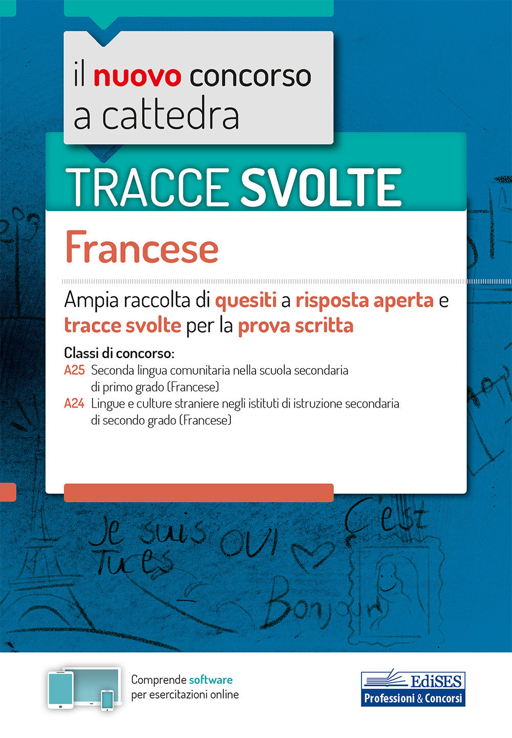 Tracce svolte. Francese. Ampia raccolta di quesiti a risposta aperta e tracce svolte per la prova scritta. Con software di simulazione.