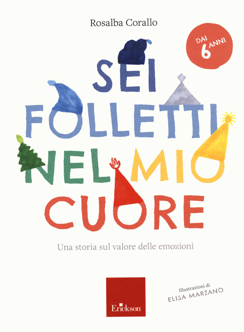 Sei folletti nel mio cuore. Una storia sul valore delle emozioni.