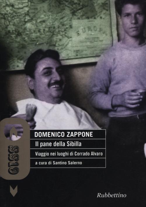 Il pane della Sibilla. Viaggio nei luoghi di Corrado Alvaro.