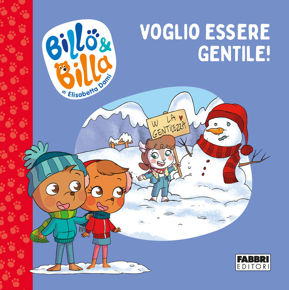 Voglio essere gentile! Billo e Billa. Ediz. a colori.