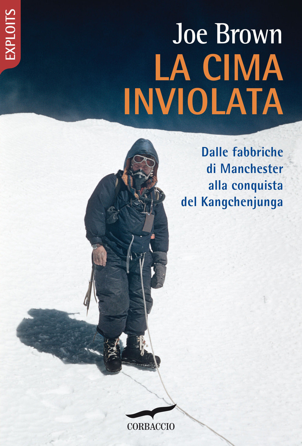 La cima inviolata. Dalle fabbriche di Manchester alla conquista del Kangchenjunga.