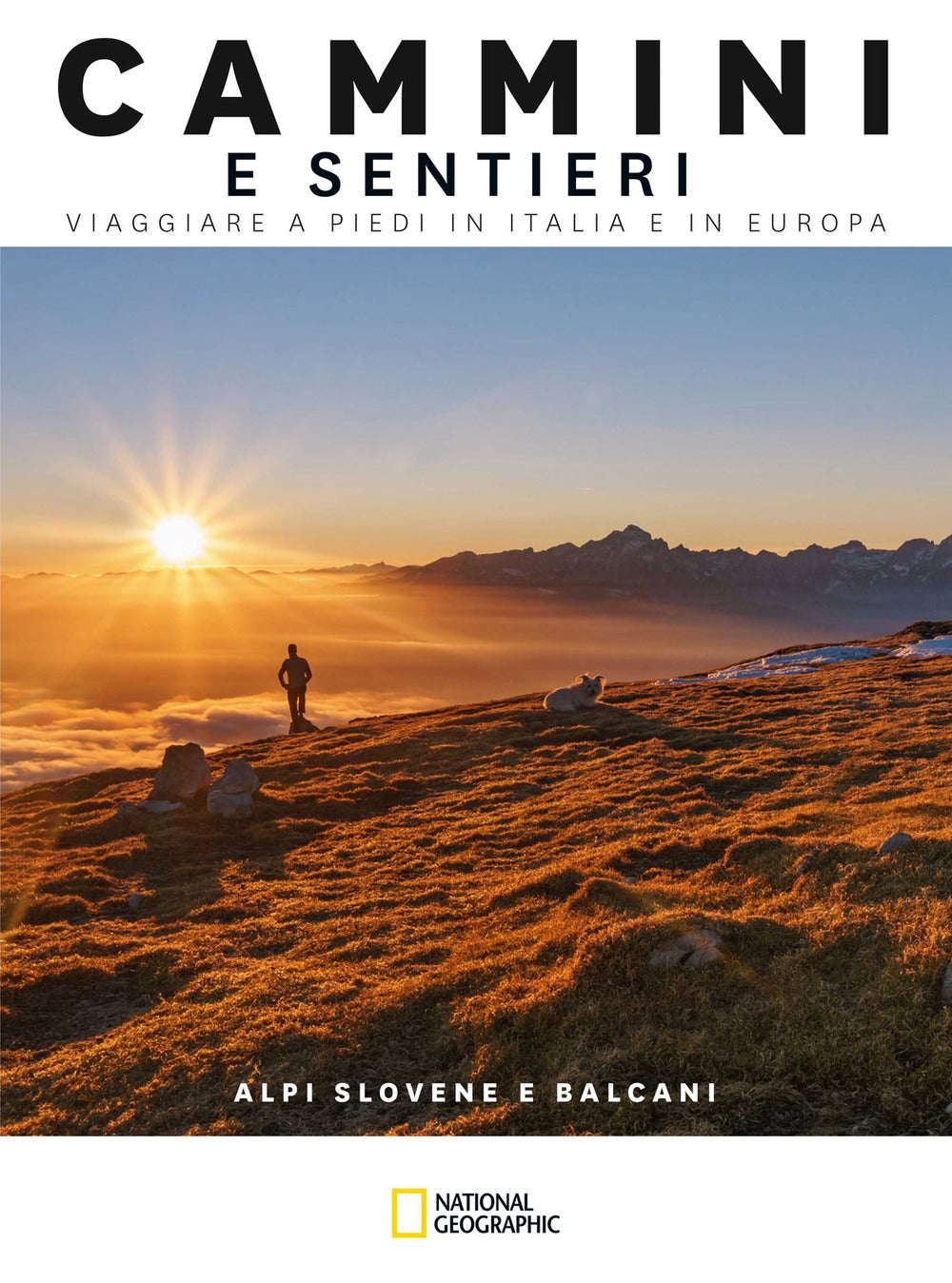 Alpi slovene e Balcani. Cammini e sentieri. Viaggiare a piedi in Italia e in Europa.