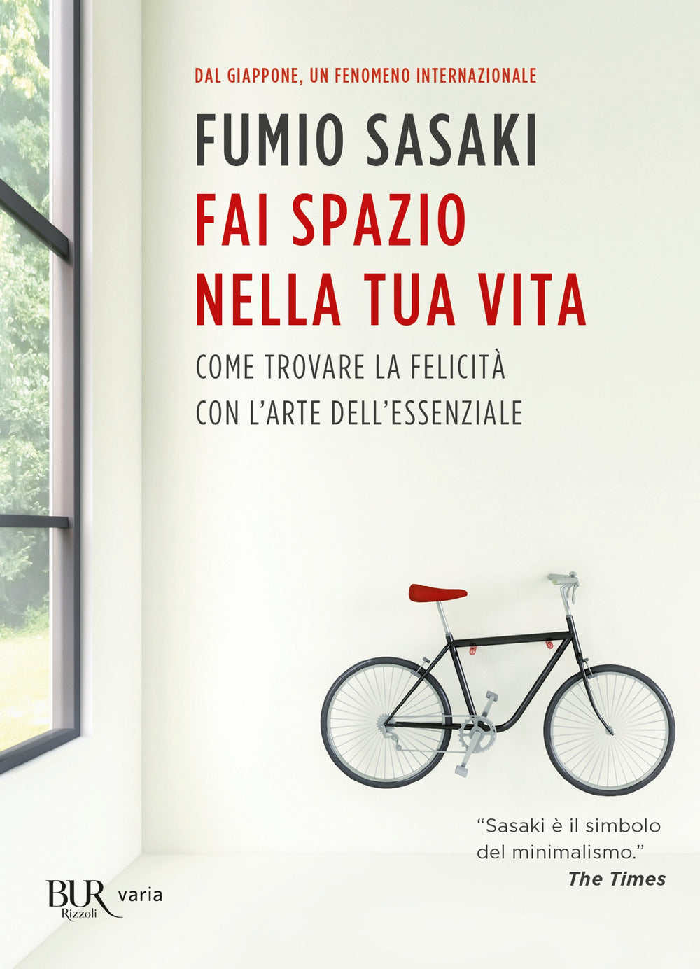 Fai spazio nella tua vita. Come trovare la felicità con l'arte dell'essenziale.