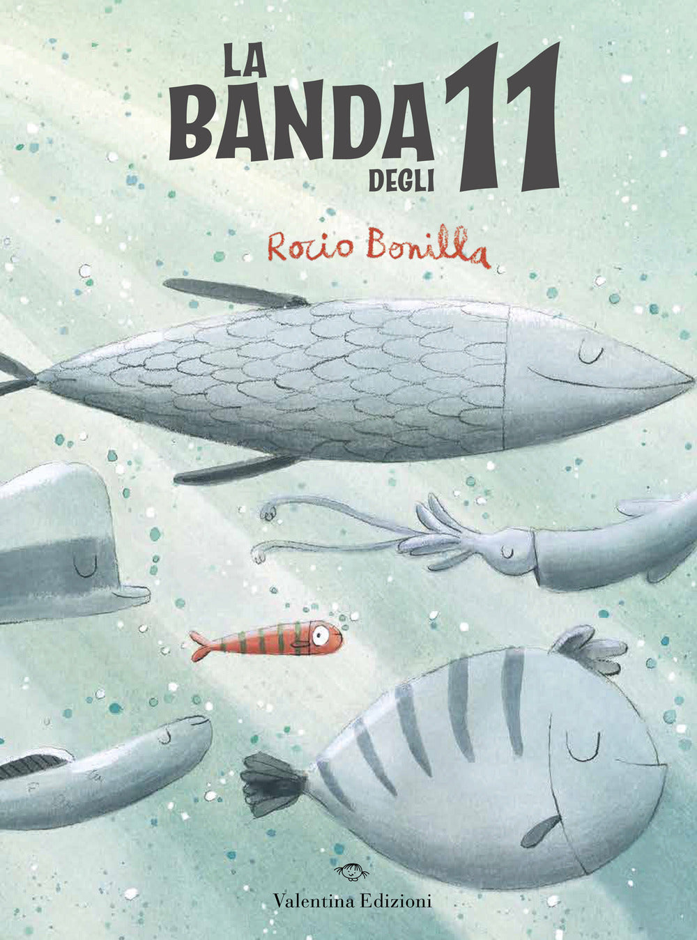 La banda degli undici. Ediz. a colori.