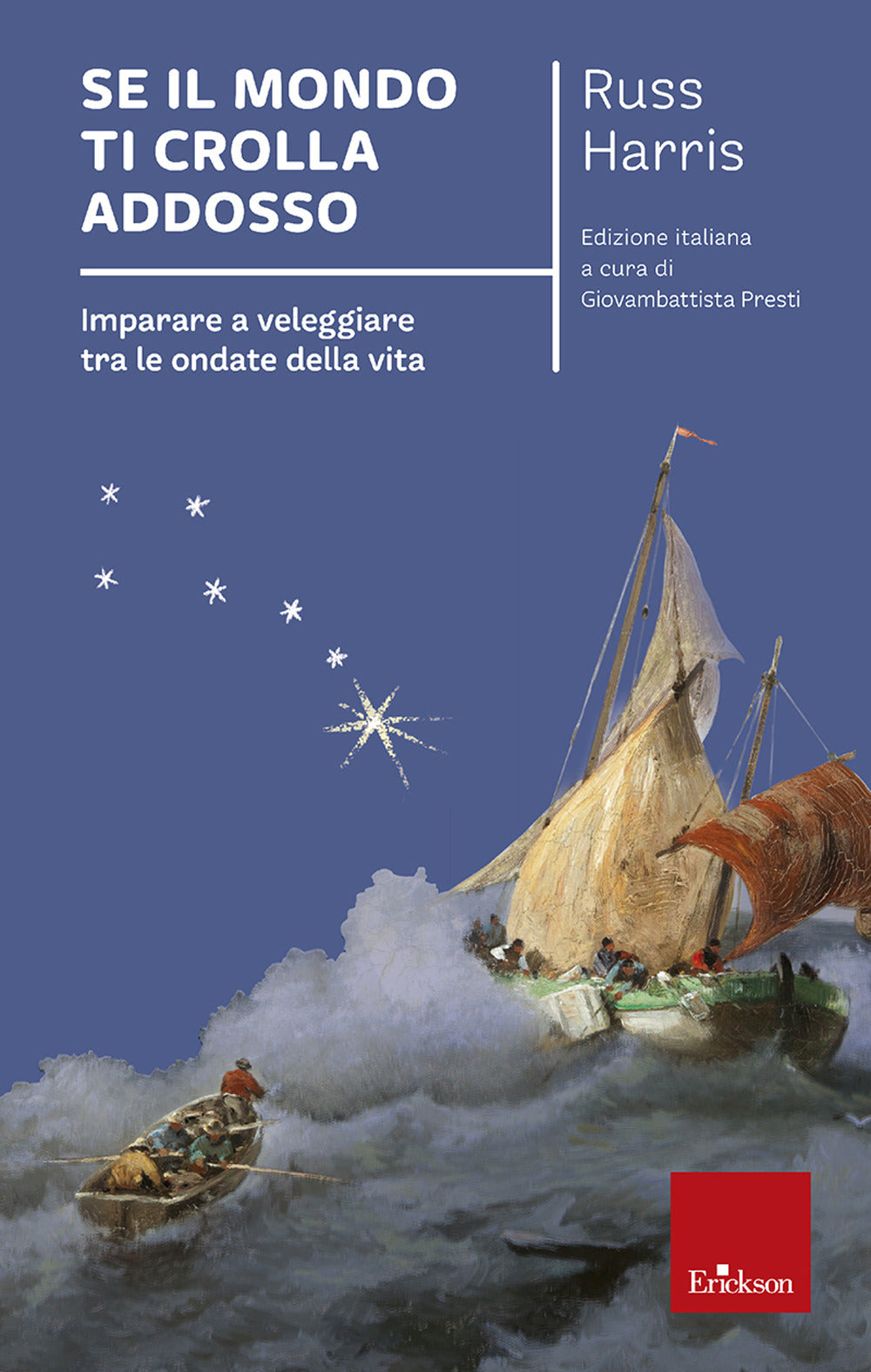 Se il mondo ti crolla addosso. Imparare a veleggiare tra le ondate della vita.