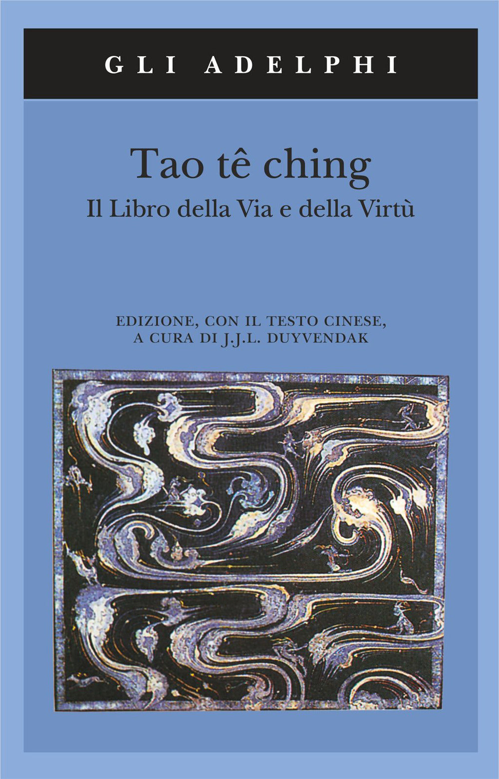 Tao tê Ching. Il libro della via e della virtù. Con testo cinese.