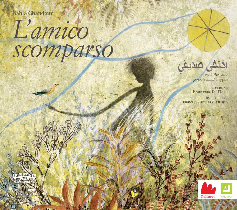 L'amico scomparso. Ediz. italiana e araba.