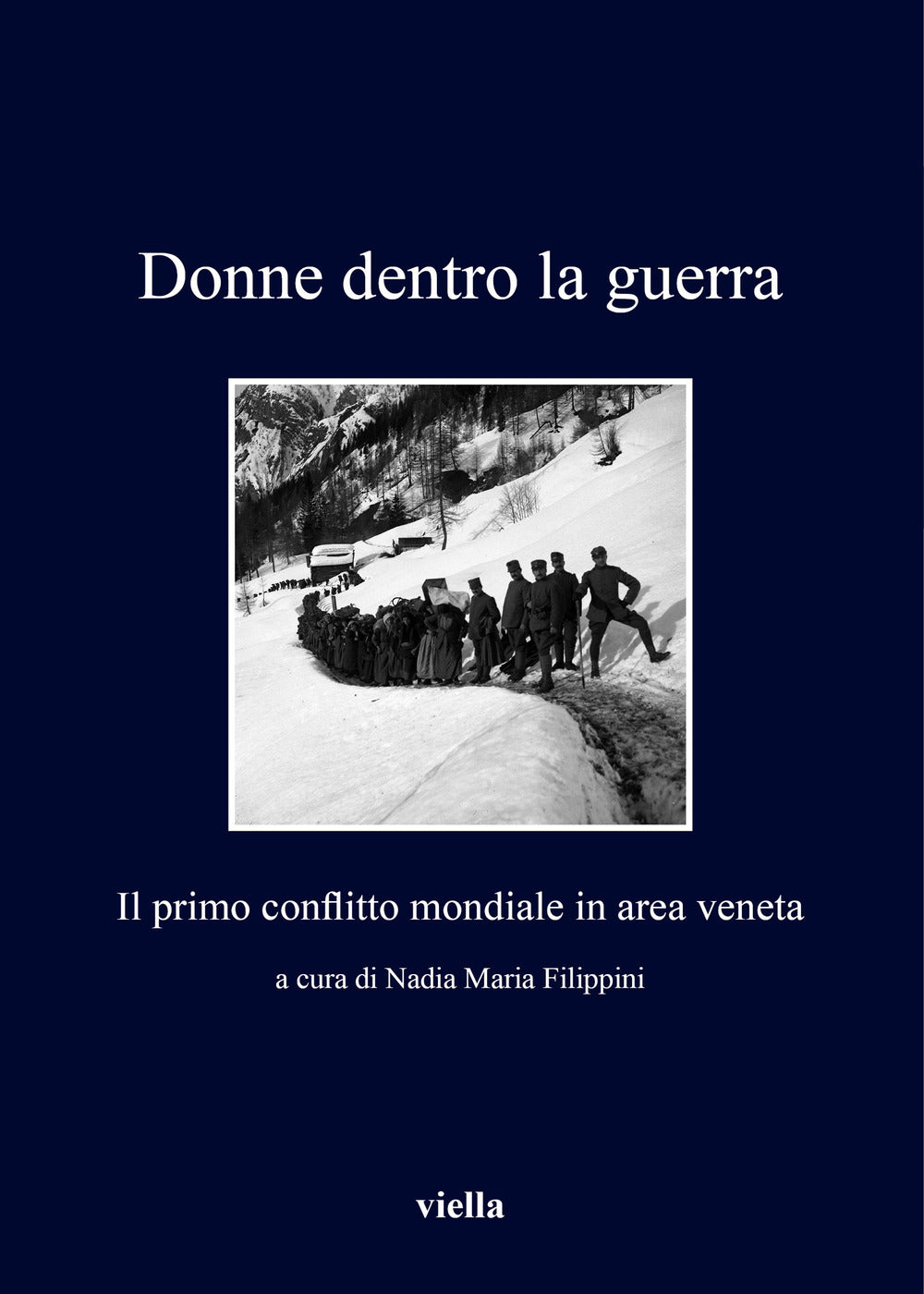 Dentro la guerra. Il primo conflitto mondiale in area veneta.