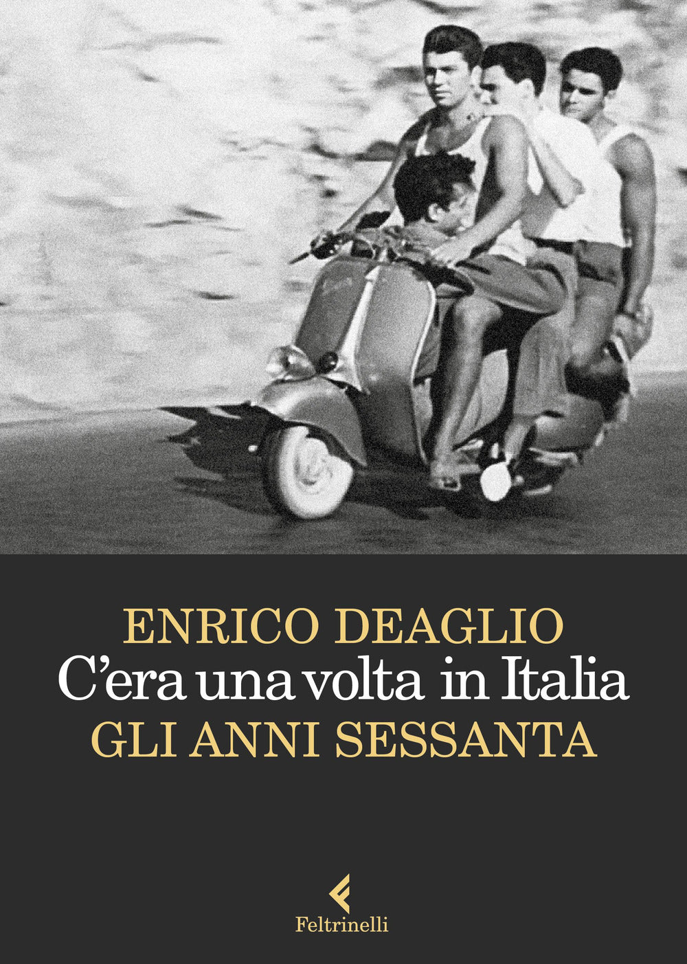 C'era una volta in Italia. Gli anni Sessanta
