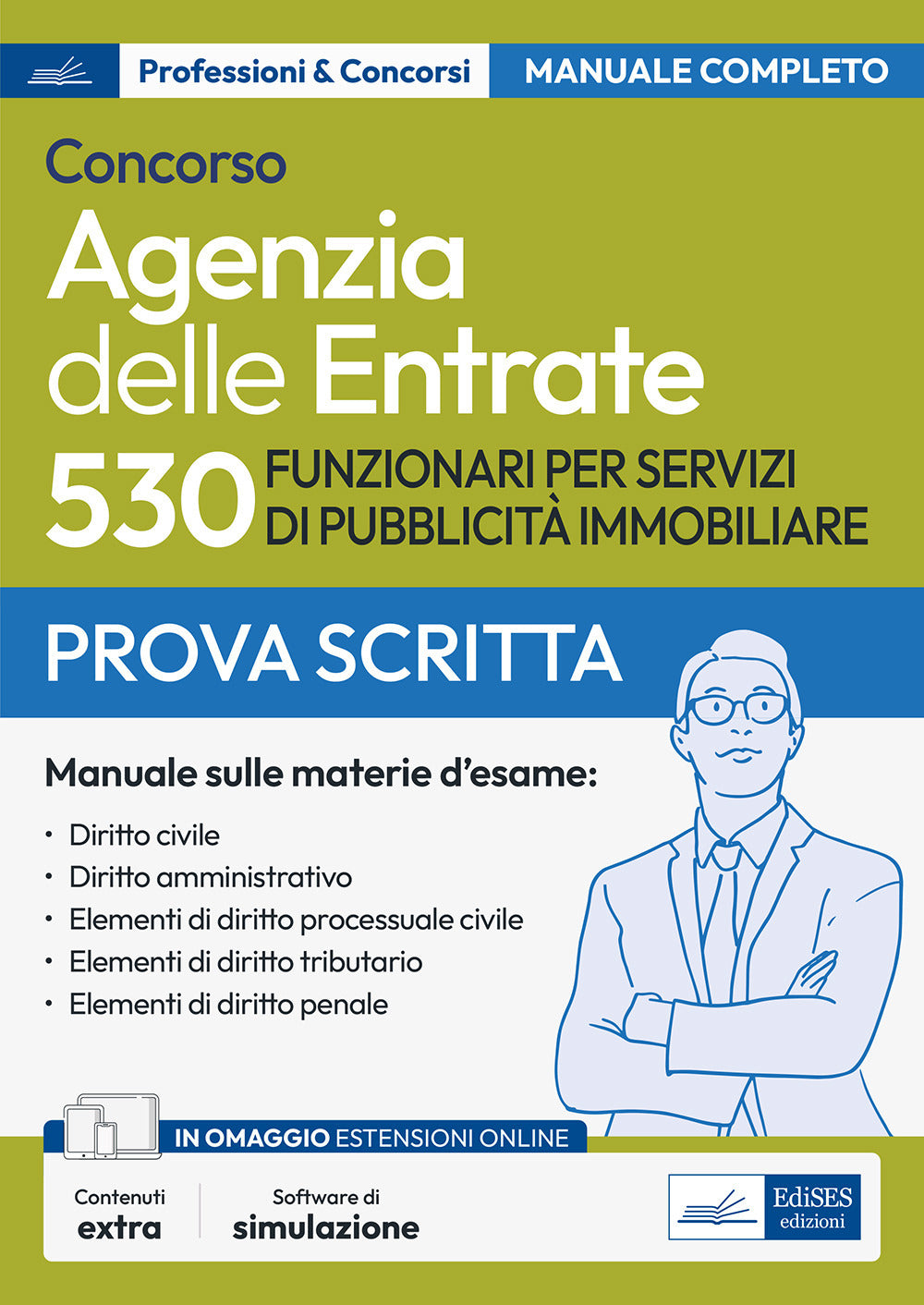 Concorso 530 funzionari servizi pubblicità immobiliare Agenzia delle entrate. Manuale completo per la prova scritta. Con software di simulazione
