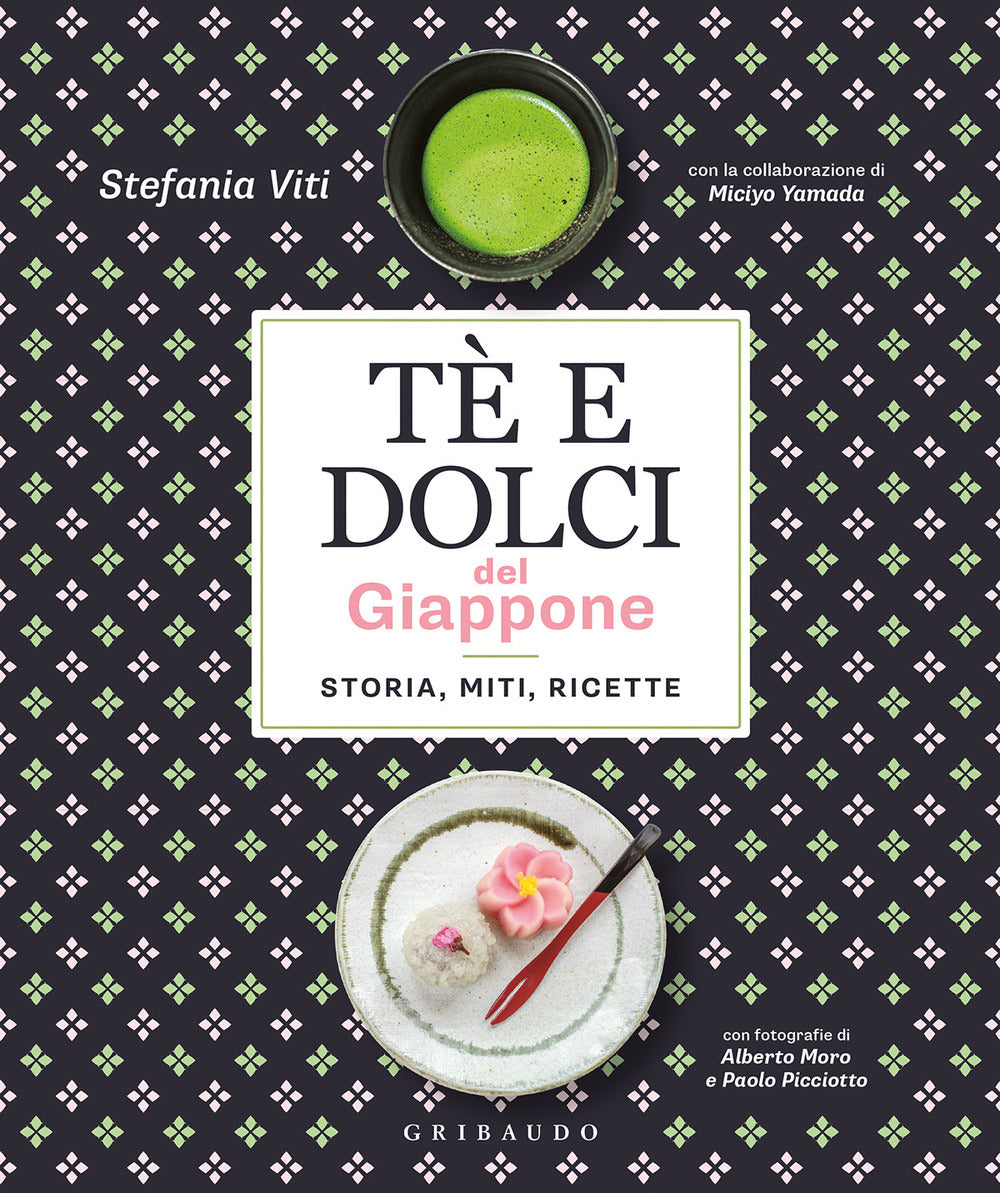 Tè e dolci del Giappone. Storia, miti, ricette.