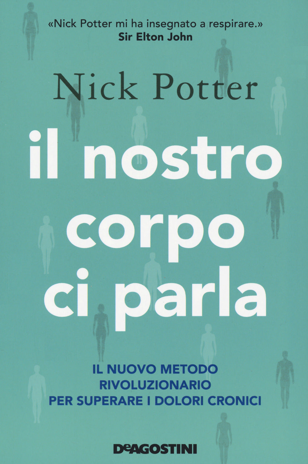 Il nostro corpo ci parla. Il nuovo metodo rivoluzionario per superare i dolori cronici.