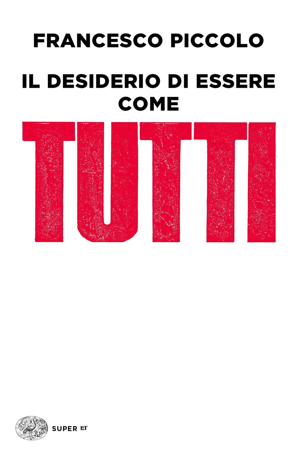 Il desiderio di essere come tutti.