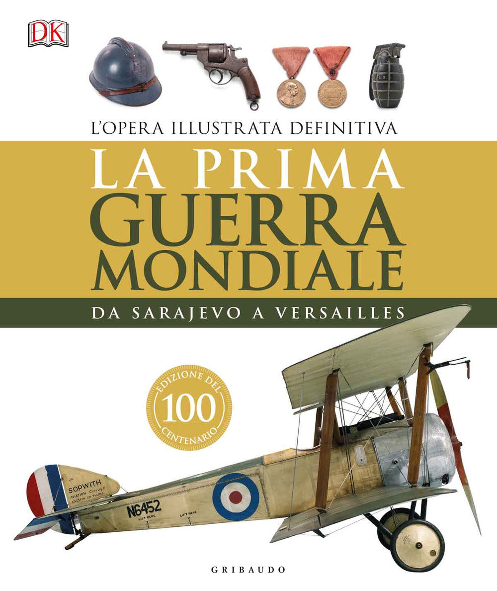 La prima guerra mondiale. Da Sarajevo a Versailles. Ediz. a colori.