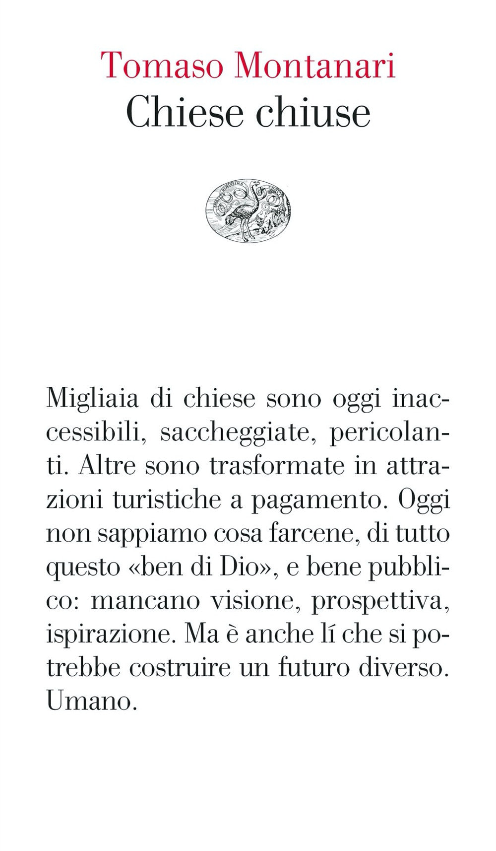 Chiese chiuse.