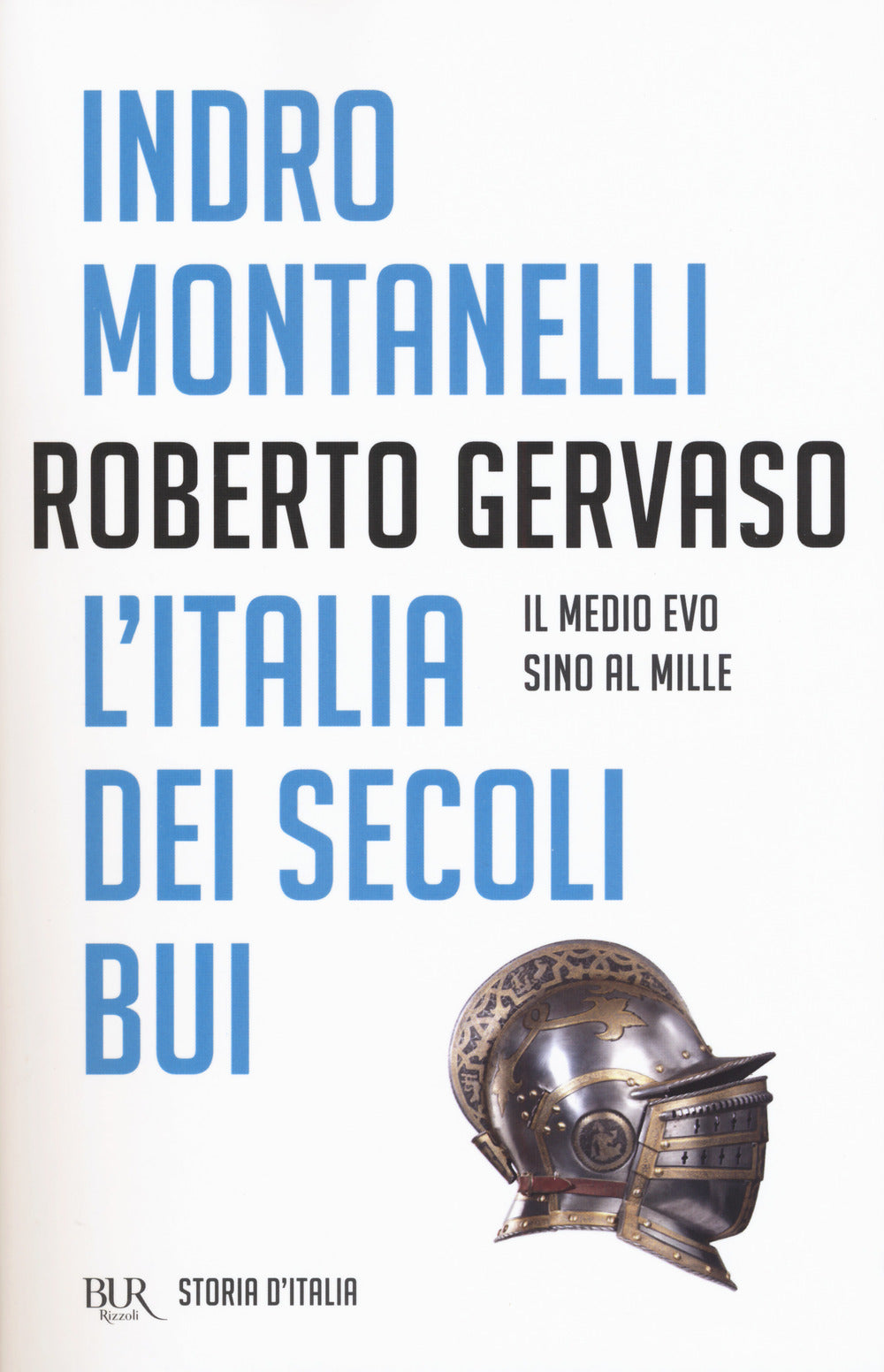Storia d'Italia. Vol. 1: L' Italia dei secoli bui. Il Medio Evo sino al Mille.