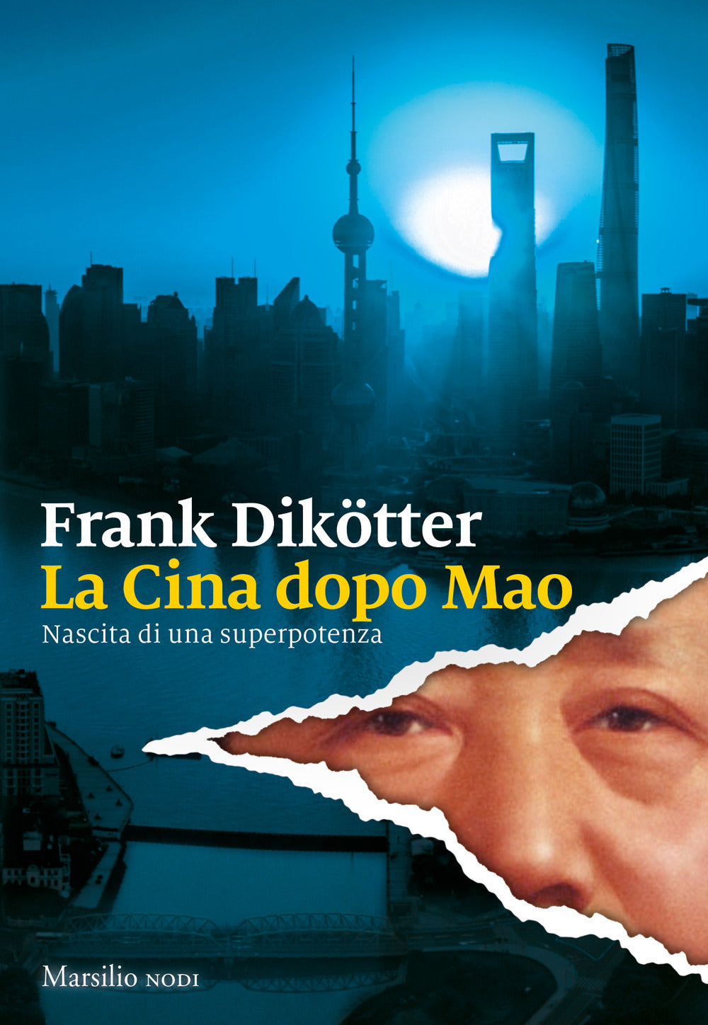 La Cina dopo Mao. Nascita di una superpotenza.
