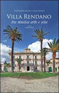 Villa Rendano. Tra musica, arte e seta.