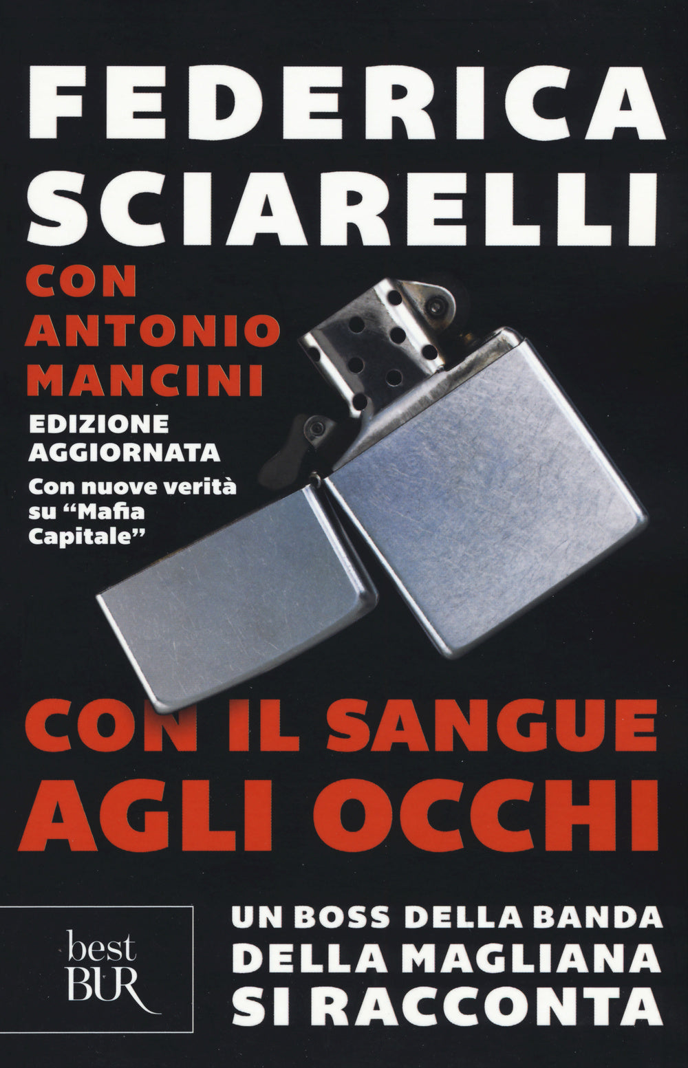 Con il sangue agli occhi. Un boss della banda della Magliana si racconta.