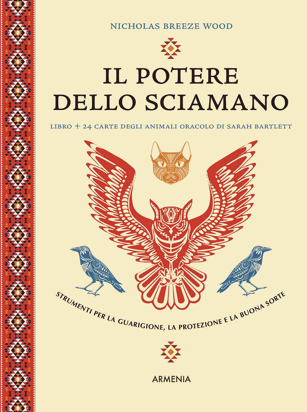 Il potere dello sciamano. Strumenti per la guarigione, la protezione e la buona sorte. Ediz. a colori. Con 24 carte