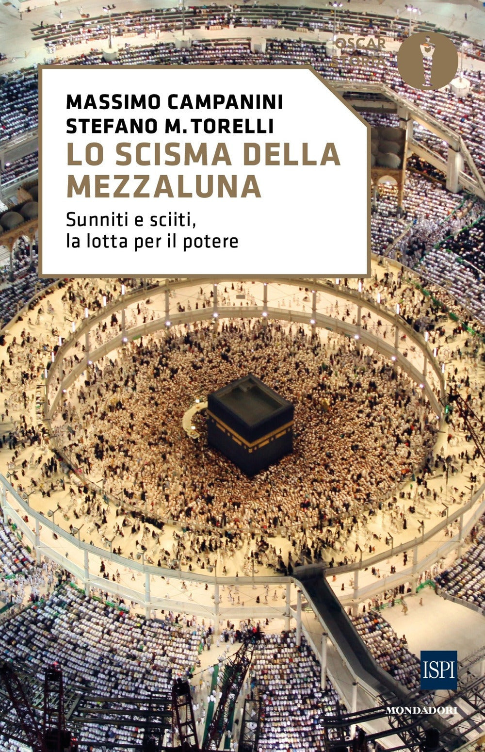 Lo scisma della mezzaluna. Sunniti e sciiti, la lotta per il potere.