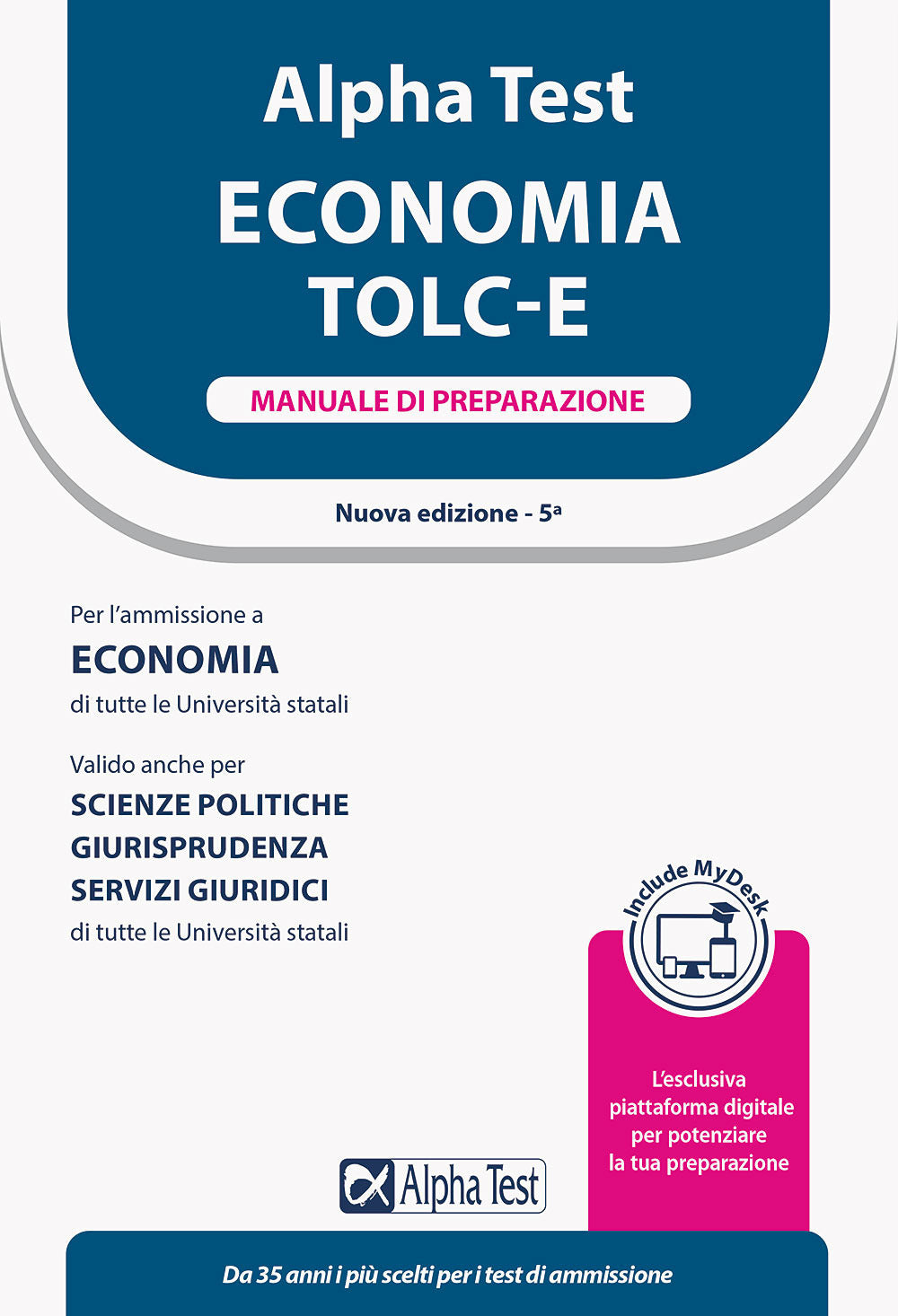 Alpha Test Economia. Tolc-E. Manuale di preparazione. Ediz. MyDesk.