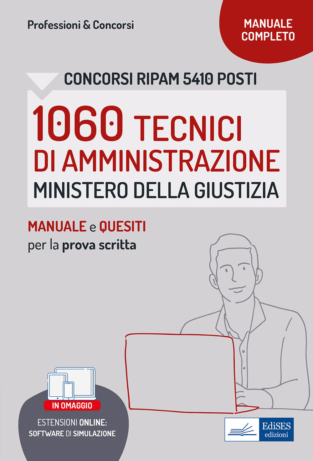 Concorso RIPAM 1060 Tecnici di Amministrazione Ministero della Giustizia. Manuale e quesiti per la prova scritta. Con software di simulazione.