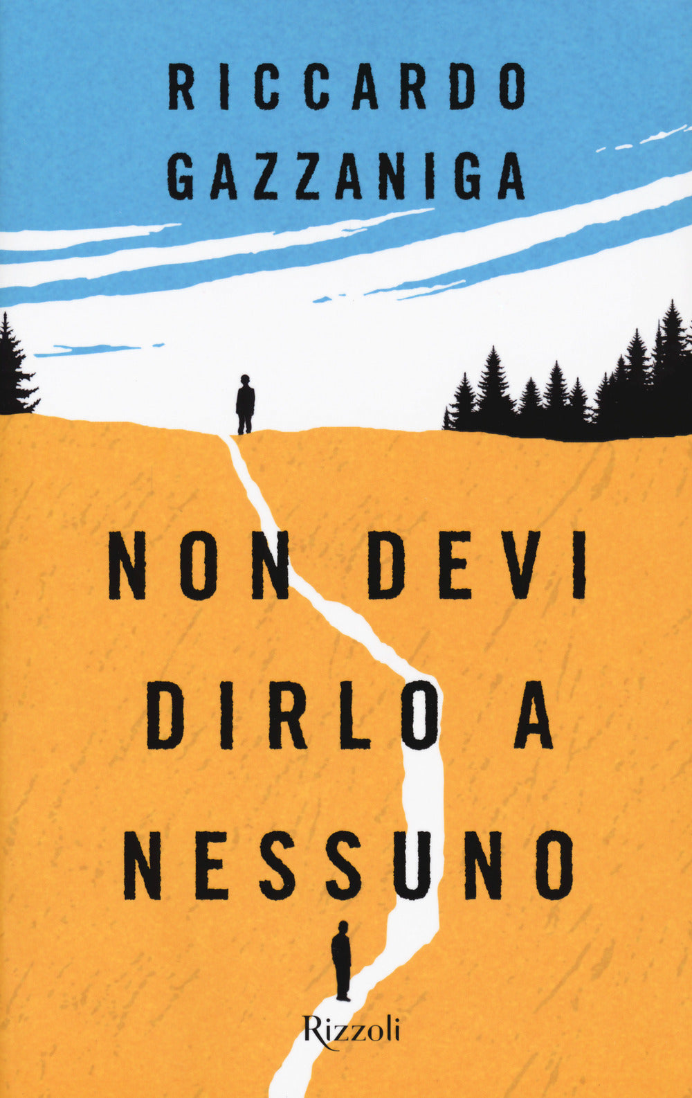 Non devi dirlo a nessuno.