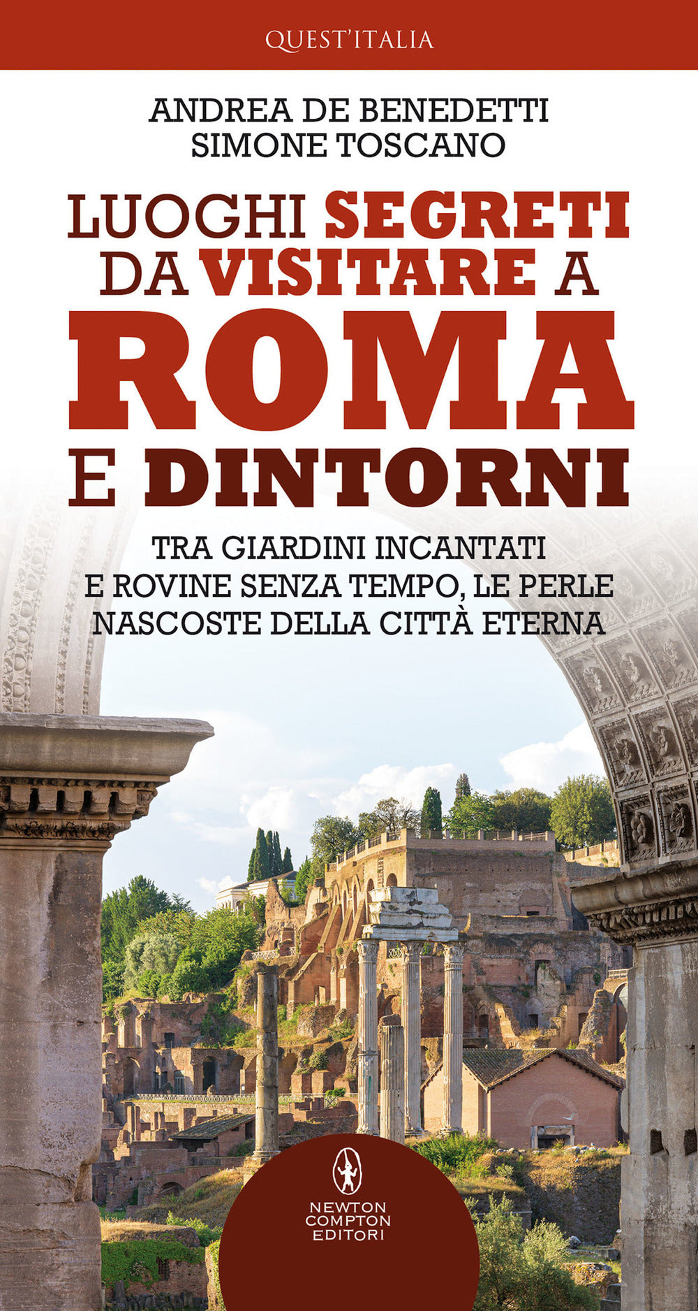 Luoghi segreti da visitare a Roma e dintorni. Tra giardini incantati e rovine senza tempo, le perle nascoste della Città Eterna.