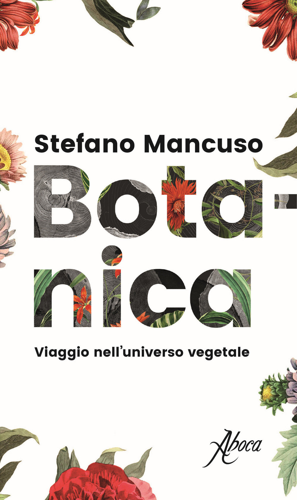 Botanica. Viaggio nell'universo vegetale.