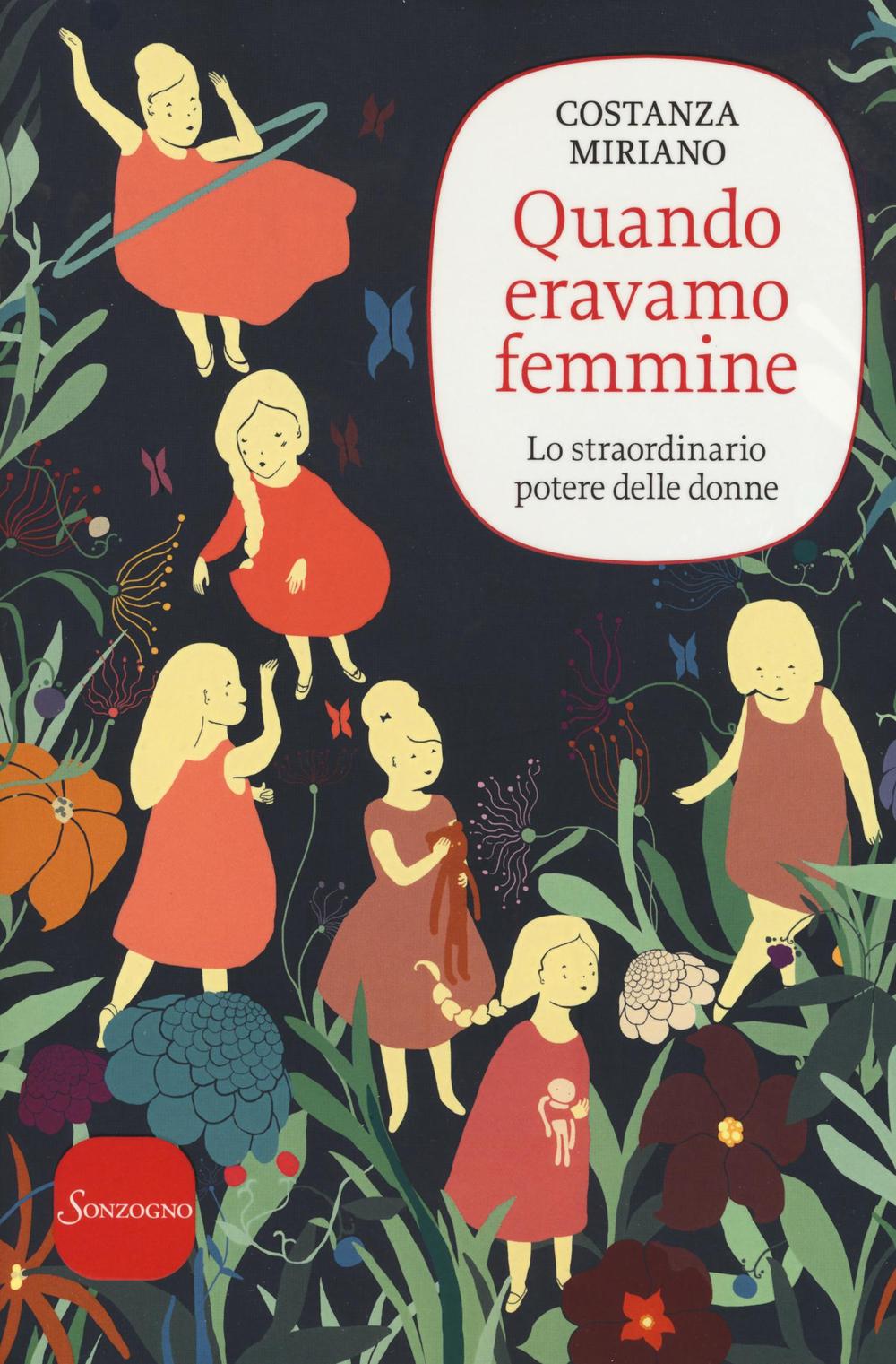 Quando eravamo femmine. Lo straordinario potere delle donne.