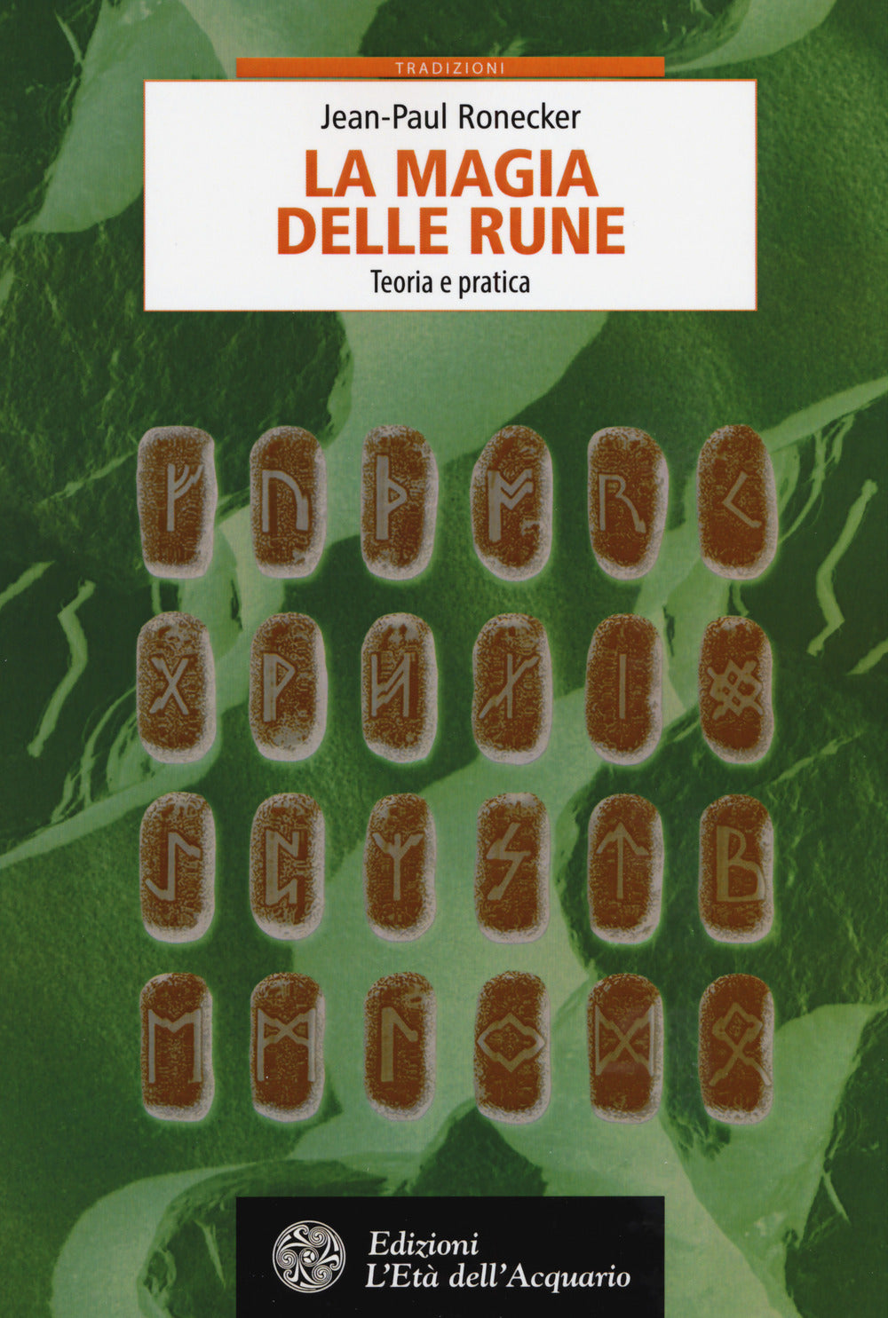 La magia delle rune. Teoria e pratica.