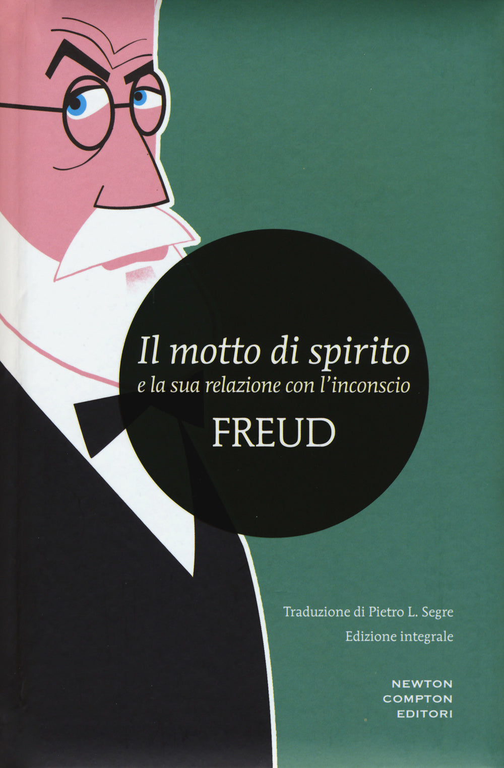 Il motto di spirito e la sua relazione con l'inconscio. Ediz. integrale.