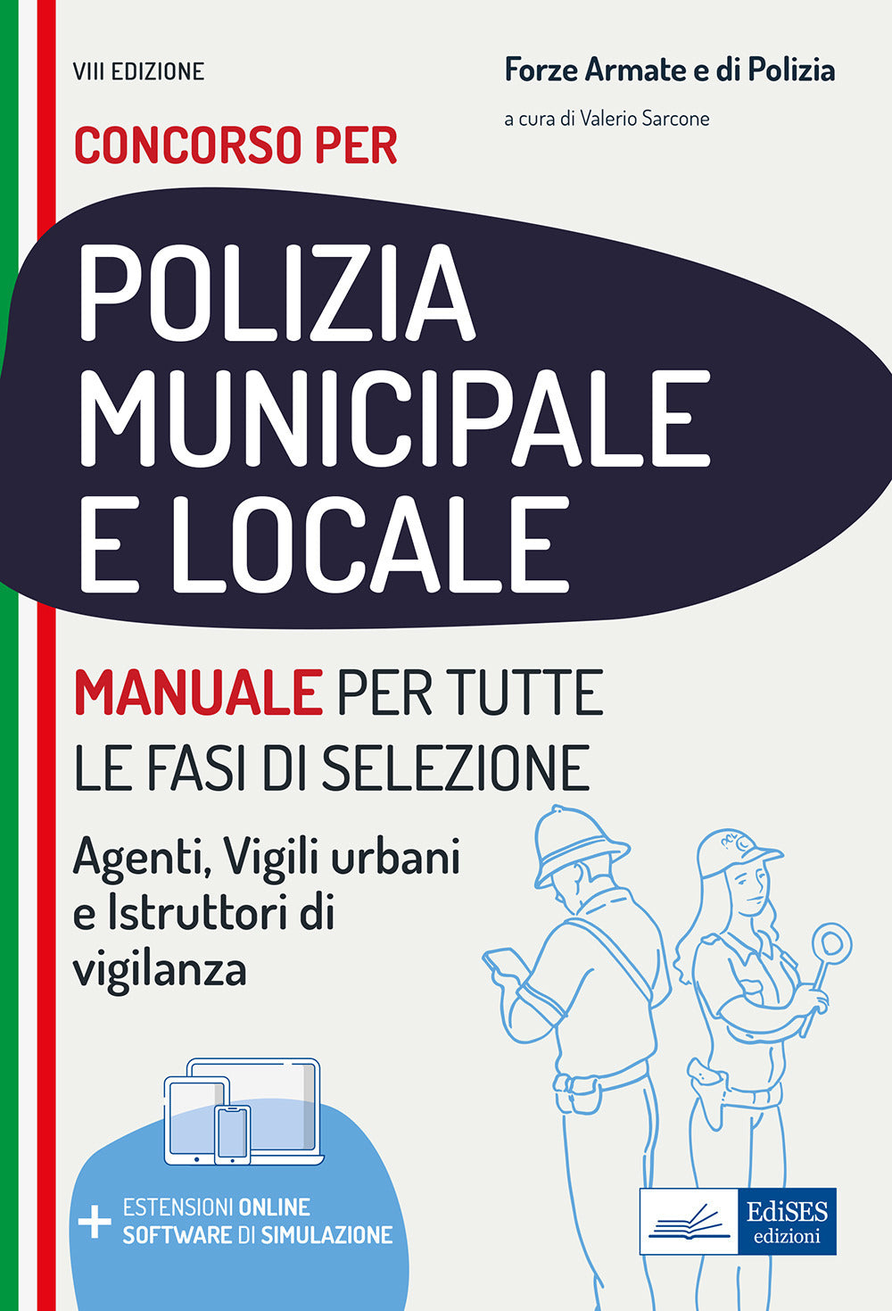 Manuale per i concorsi in polizia municipale e locale. Per agenti, vigili urbani e istruttori di vigilanza. Con software di simulazione.