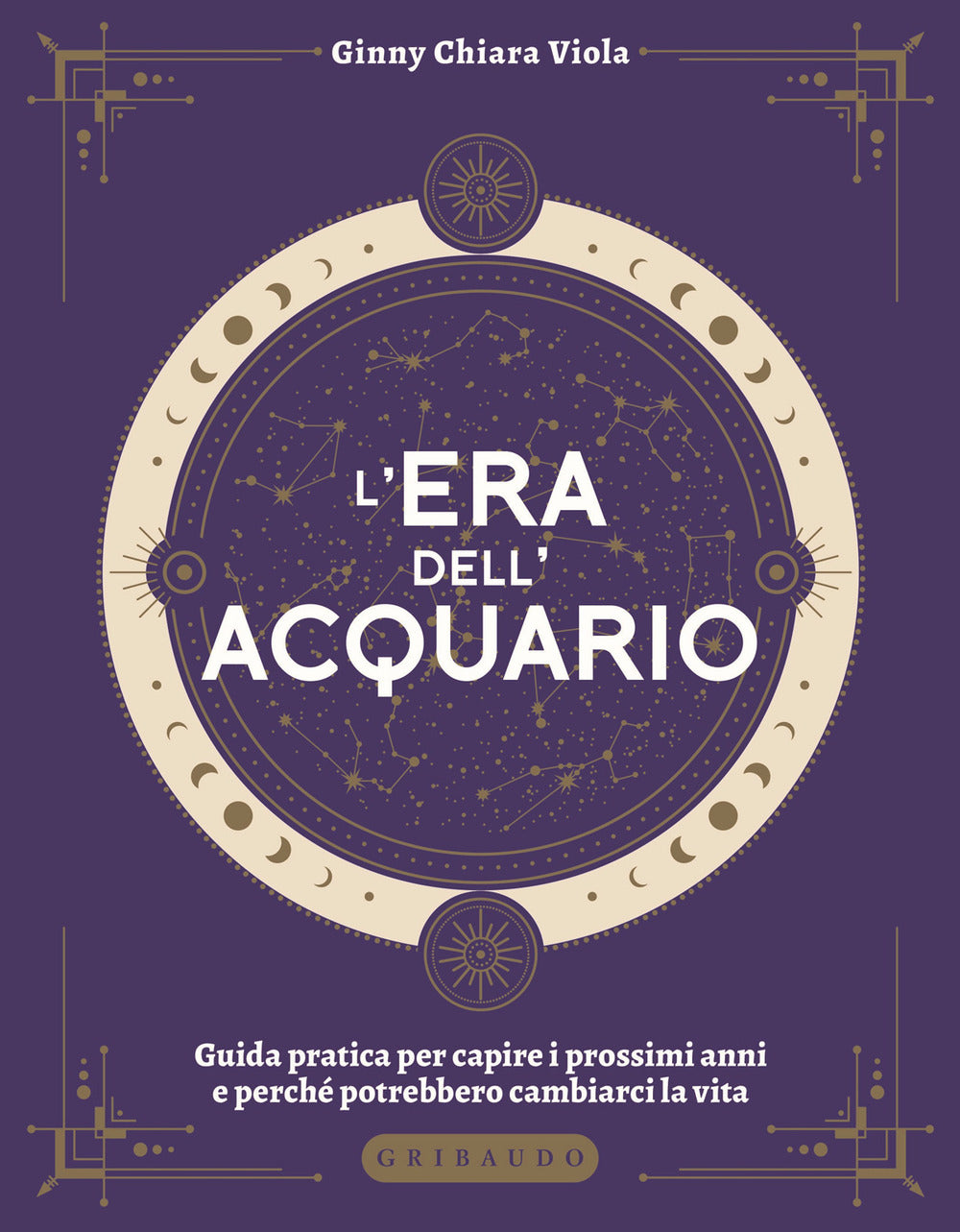 L'era dell'Acquario. Guida pratica per capire i prossimi anni e perché potrebbero cambiarci la vita.